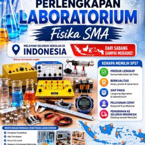 Supplier Perlengkapan Laboratorium Fisika SMA Lengkap untuk Sekolah di Seluruh Indonesia